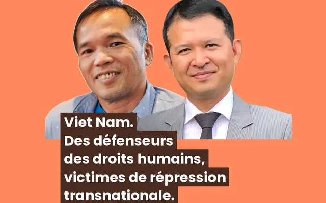 Viet Nam. Trois défenseurs des droits humains, victimes de répression transnationale